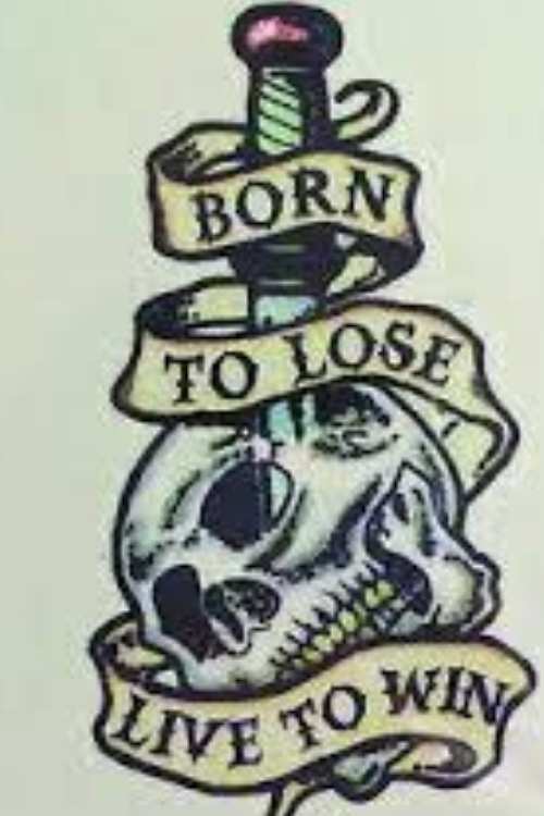 born to lose tattoo meaning